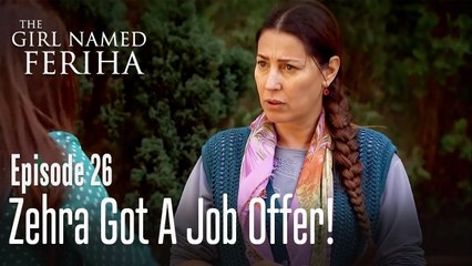 Zehra got a job offer! - The Girl Named Feriha Episode 26