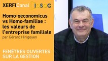 Homo-oeconomicus vs Homo-familiae : les valeurs de l’entreprise familiale [Gérard Hirigoyen]