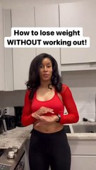 How to lose weight without working out