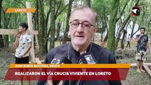 Realizaron el Vía Crucis viviente en Loreto