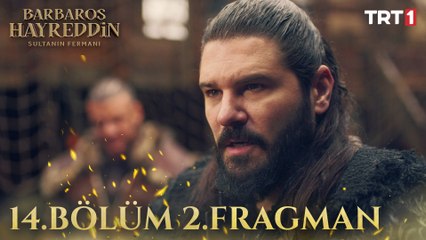Barbaros Hayreddin: Sultanın Fermanı 14. Bölüm 2. Fragman