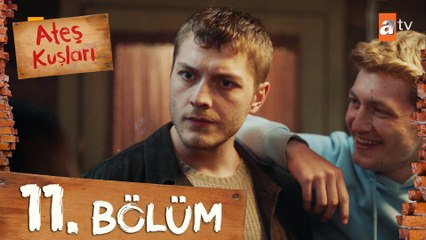 Ateş Kuşları 11. Bölüm