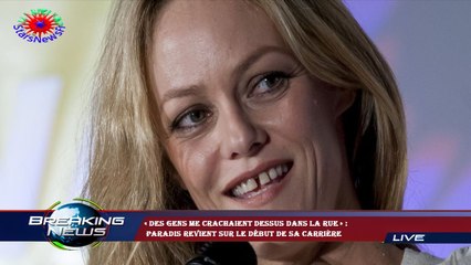 « Des gens me crachaient dessus dans la rue » :  Paradis revient sur le début de sa carrière