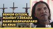 Senior Citizen, mahigit 3 dekada nang nagpapapako sa krus | GMA News Feed