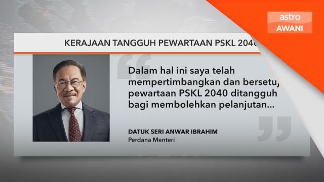 Kerajaan tangguh pewartaan PSKL 2040