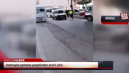Dolmuşta patates poşetinden eroin çıktı