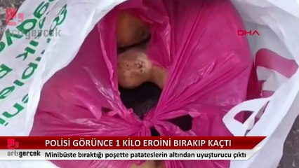 Polisi görünce 1 kilo eroini bırakıp kaçtı