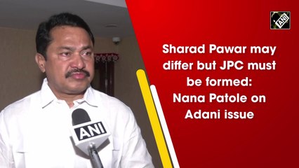 Sharad Pawar may differ but JPC must be formed: Nana Patole on Adani issue