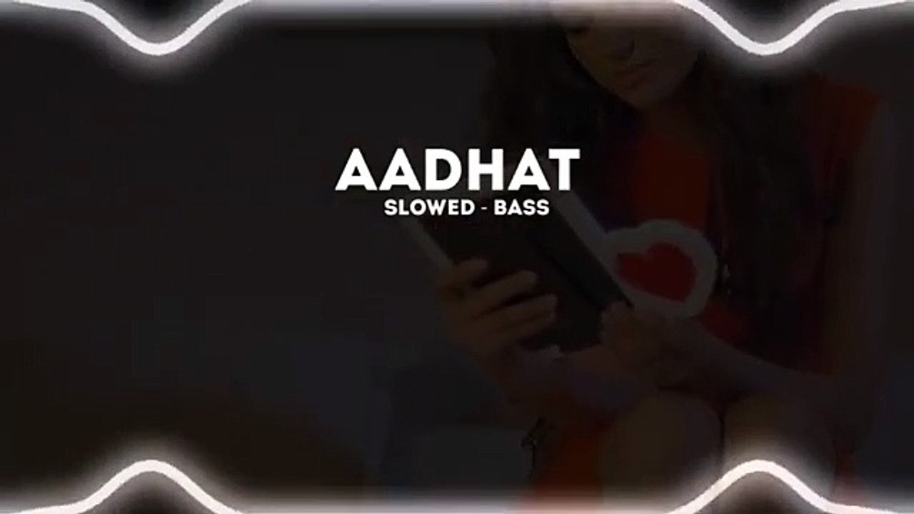 Aadhat - Ninja _ Slowed Reverb _ Bass Boosted _ Lofi _ Parmish Verma _ Bass