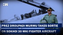 Watch:President Droupadi Murmu Takes Sortie On Sukhoi 30 MKI Fighter Aircraft| Indian Air Force| BJP