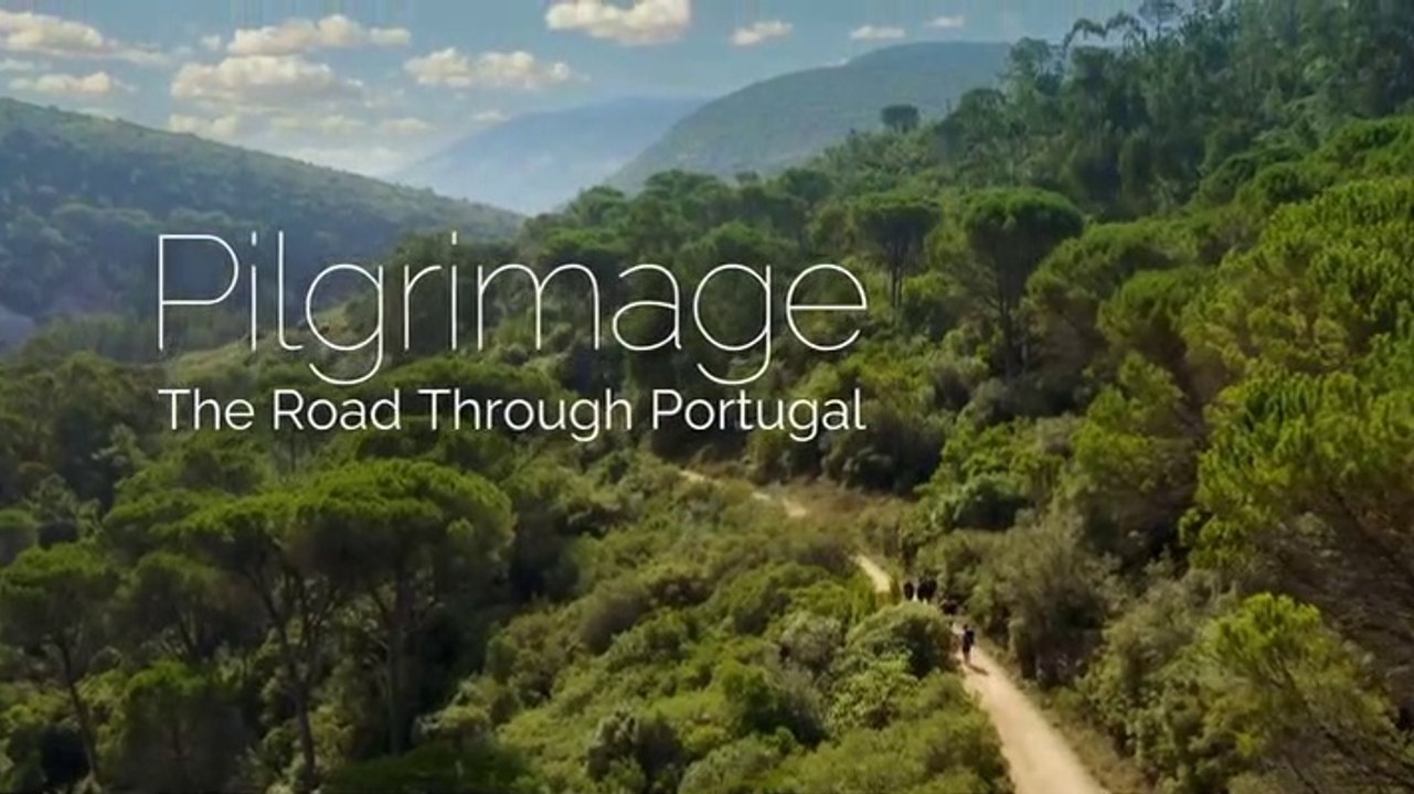Pilgrimage The Road through Portugal S01E01
