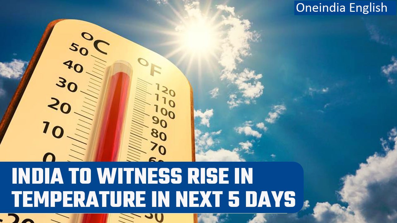 IMD predicts a gradual rise in maximum temperature in India by 2-4°C in next 5 days | Oneindia News