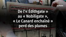 De l'« Édithgate » au « Nobiligate », « Le Canard enchaîné » perd des plumes