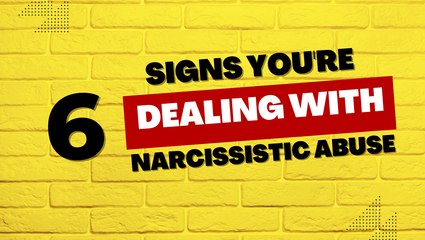 8 Signs You Are Dealing with Narcissistic Abuse