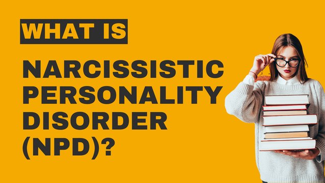 What is Narcissistic Personality Disorder?
