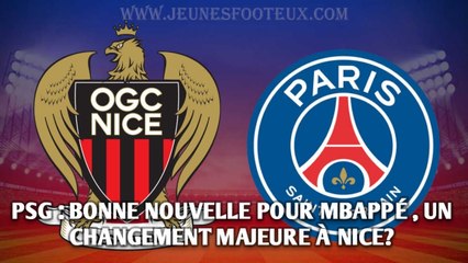 PSG : BONNE NOUVELLE POUR MBAPPÉ , UN CHANGEMENT MAJEURE À NICE?
