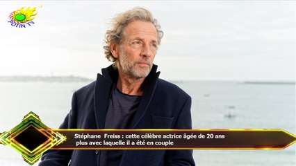 Stéphane Freiss : cette célèbre actrice âgée de 20 ans  plus avec laquelle il a été en couple