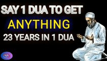 SAY ONLY ONE DUA ALLAH GIVES YOU EVERYTHING