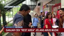 Cek Rest Area Jelang Arus Mudik, Ganjar: Tolong Kebersihan di Rest Area Dijaga!