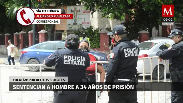 En Yucatán, sentencian a hombre a 34 años de prisión por violación a una menor