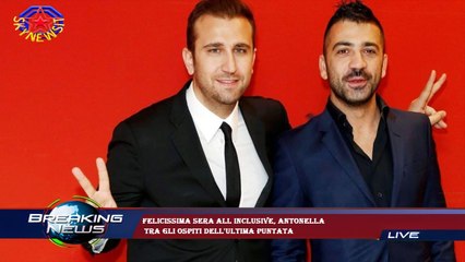 Felicissima sera All Inclusive, Antonella  tra gli ospiti dell'ultima puntata