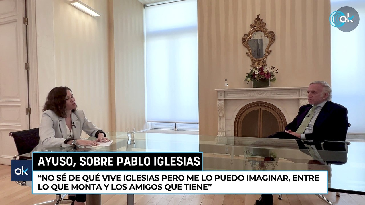 Ayuso: «No sé de qué vive Iglesias pero me lo puedo imaginar, entre lo que monta y los amigos que tiene»