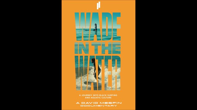Wade in the Water_ A Journey into Black Surfing and Aquatic Culture - Official Trailer © 2023 Sport