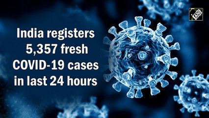 India registers 5,357 fresh Covid-19 cases in last 24 hours