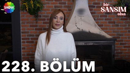 Bir Şansım Olsa 228. Bölüm | 9 Nisan 2023