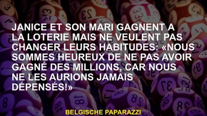 Janice et son mari gagnent à la loterie mais ne veulent pas changer leurs habitudes: «Nous sommes he