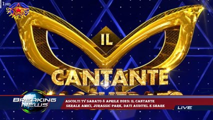 Ascolti tv sabato 8 aprile 2023: Il cantante  Serale Amici, Jurassic Park, dati Auditel e share