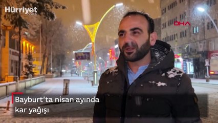 Bayburt’ta nisan karı: Kent merkezi beyaza büründü