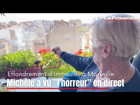 Effondrement d’immeubles : depuis son balcon, cette Marseillaise a vu l’horreur en direct