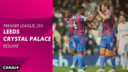 Le résumé de Leeds / Crystal Palace - Premier League 2022-23 (30ème journée)