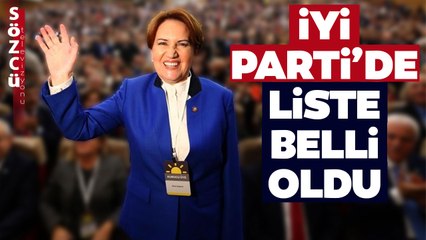 İYİ Parti'de Milletvekili Aday Listesi Belli Oldu! Hangi İsim Nereden Aday Gösterildi?