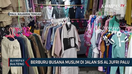 Berburu Busana Muslim di Jalan Sis Al Jufri Palu