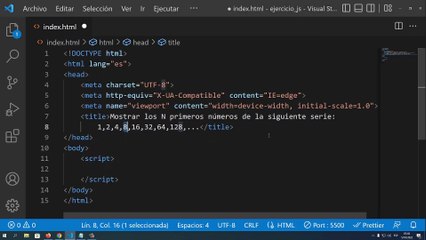 Mostrar los N primeros números de la siguiente serie: 1,2,4,8,16,32,64,128,... en JavaScript