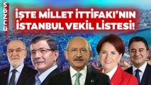 Millet İttifakı Milletvekili Listesi Kesinleşti! İşte İstanbul’dan Aday Gösterilen İsimler