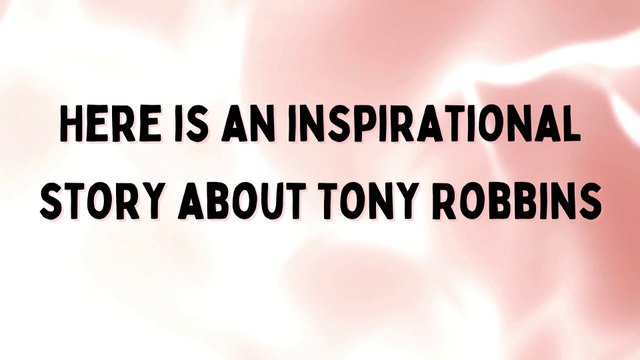 The Inspiring Journey of Tony Robbins | tony robbins success story | tony robbins motivational video |inspirational video