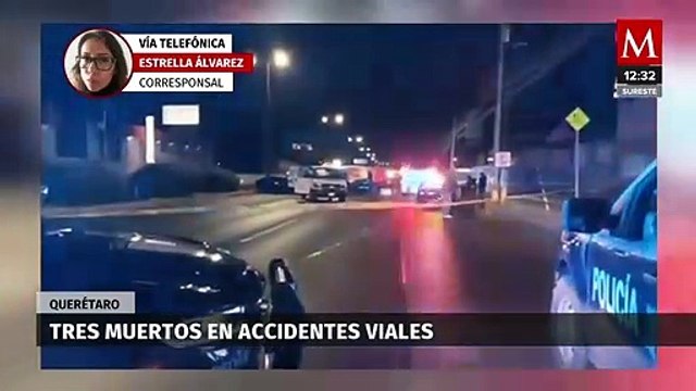 En Querétaro, tres personas perdieron la vida en distintos accidentes viales