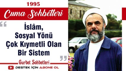 İslâm, Sosyal Yönü Çok Kıymetli Olan Bir Sistem - Mahmud Esad Coşan - Cuma Sohbetleri