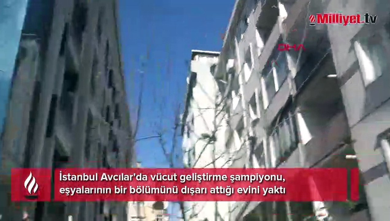 Yer: İstanbul! Vücut geliştirme şampiyonu evini ateşe verdi