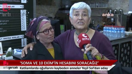 Soma ve 10 Ekim katliamlarında oğullarını kaybeden anneler Yeşil Sol Parti'den aday