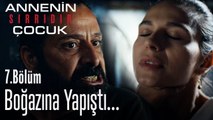 Reha, Meryem'in boğazına yapıştı - Annenin Sırrıdır Çocuk 7. Bölüm