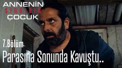 Reha, parasına kavuştu - Annenin Sırrıdır Çocuk 7. Bölüm