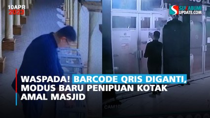Waspada! Barcode Qris Diganti, Modus Baru Penipuan Kotak Amal Masjid