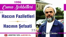 Haccın Faziletleri, Hacının Şefaati - Mahmud Esad Coşan - Cuma Sohbetleri - 19.04.1996