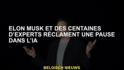 Elon Musk et des centaines d’experts réclament une pause dans l’IA