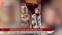 Selvi Kılıçdaroğlu'nun kadınlarla diyaloğu gündem oldu: Birbirimizi daha çok dinlemeliydik