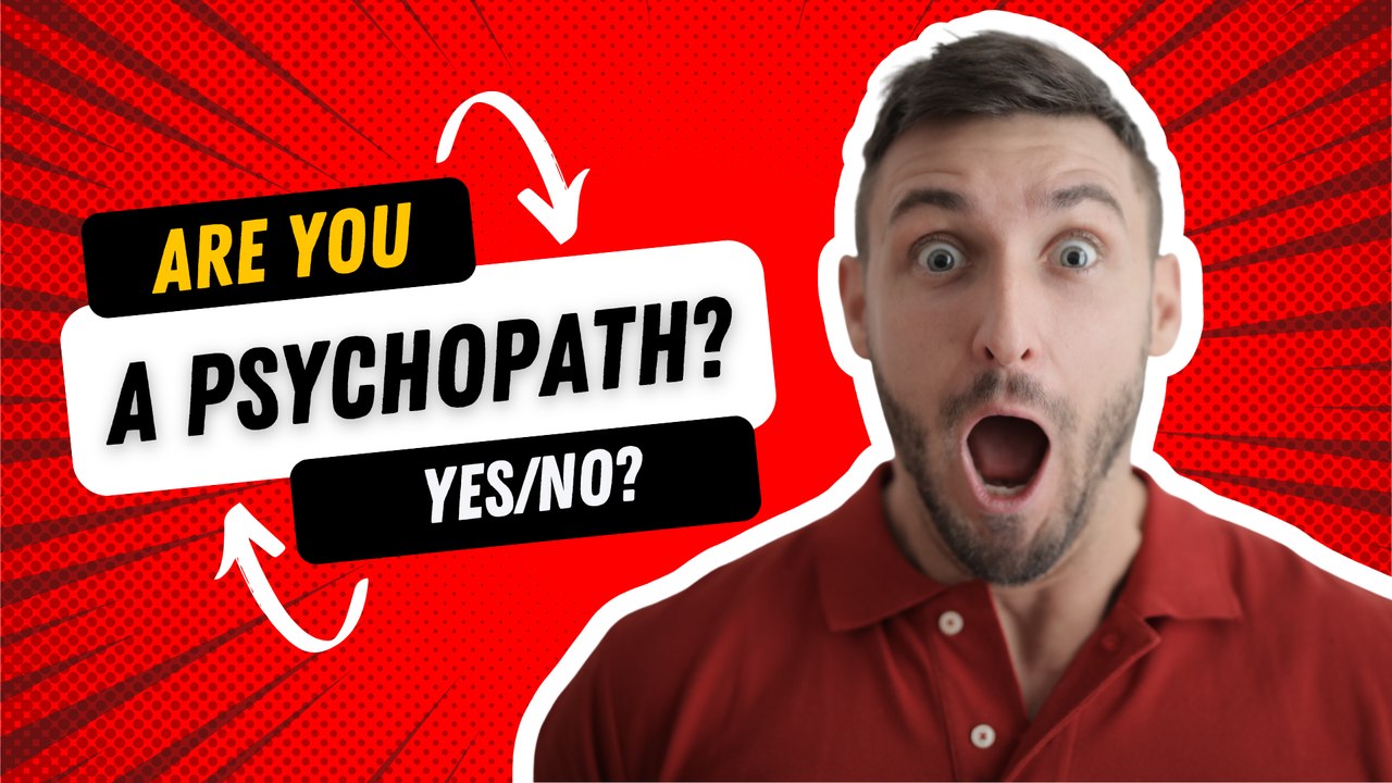 Are You a Psychopath?